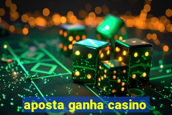 aposta ganha casino