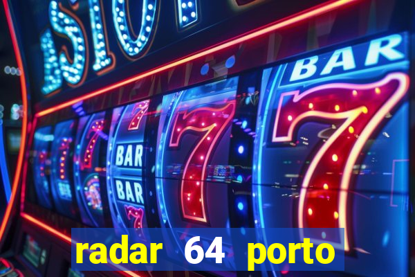 radar 64 porto seguro bahia