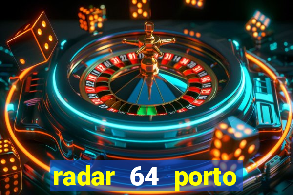 radar 64 porto seguro bahia