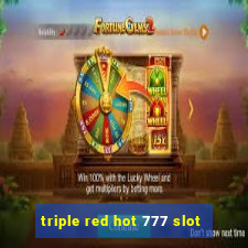 triple red hot 777 slot