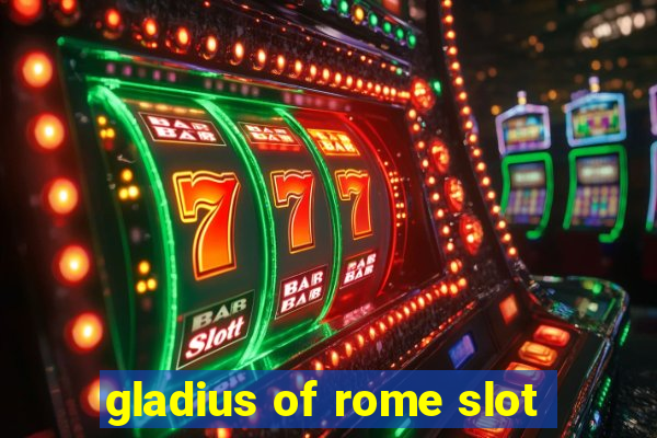 gladius of rome slot