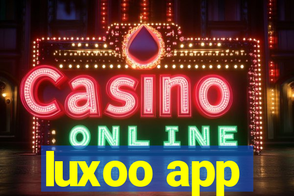 luxoo app