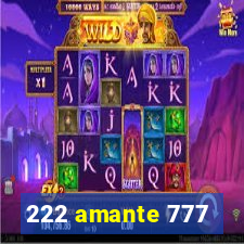 222 amante 777