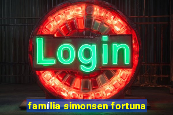 família simonsen fortuna