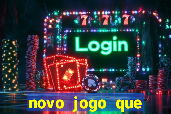 novo jogo que ganha dinheiro