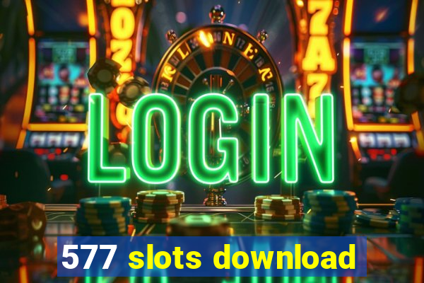 577 slots download