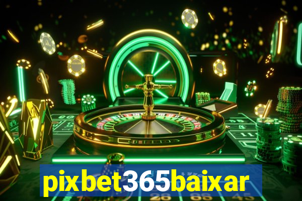 pixbet365baixar