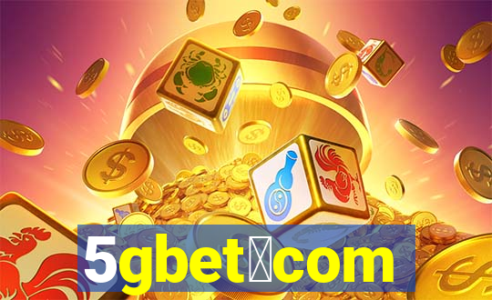 5gbet。com