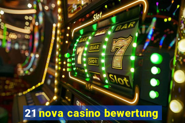 21 nova casino bewertung