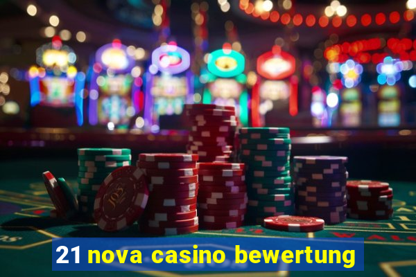 21 nova casino bewertung