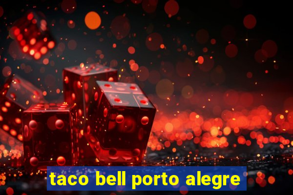 taco bell porto alegre