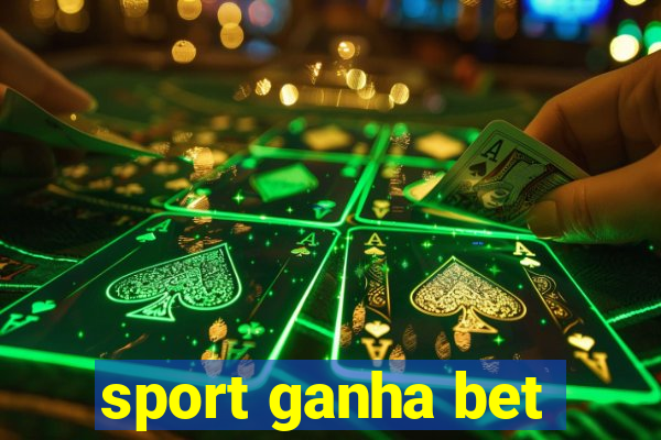 sport ganha bet