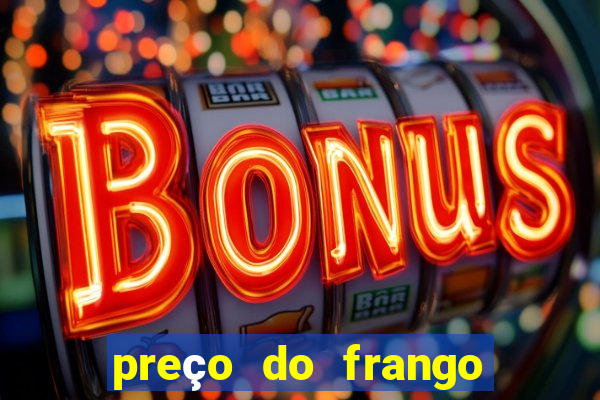 preço do frango vivo na bahia