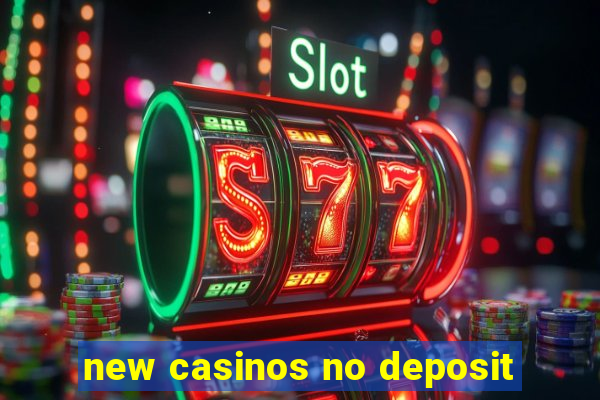 new casinos no deposit