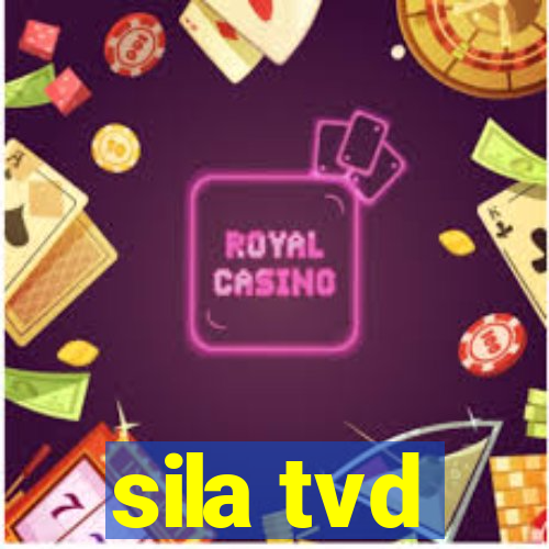 sila tvd