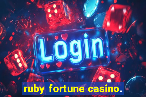 ruby fortune casino.