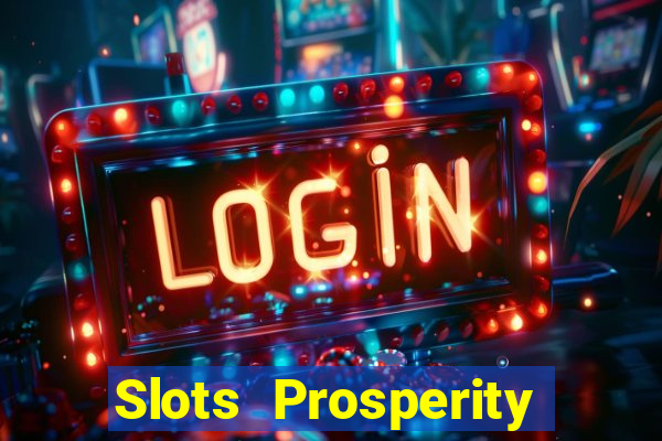 Slots Prosperity Jogo Cassino