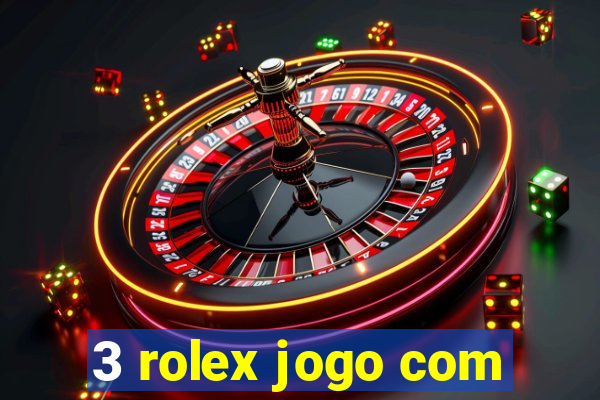 3 rolex jogo com