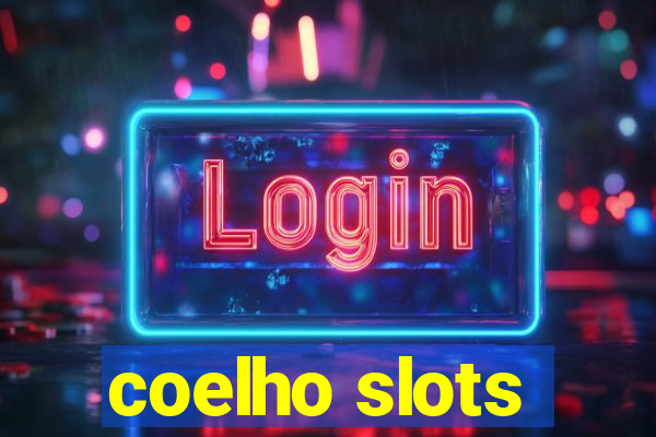 coelho slots