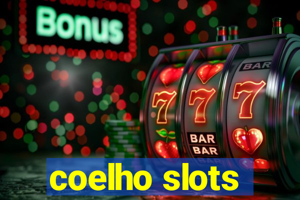 coelho slots