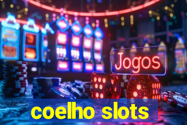 coelho slots