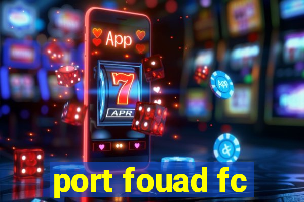 port fouad fc