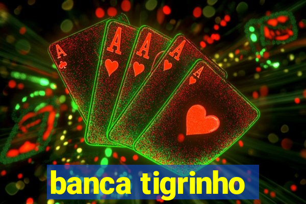 banca tigrinho