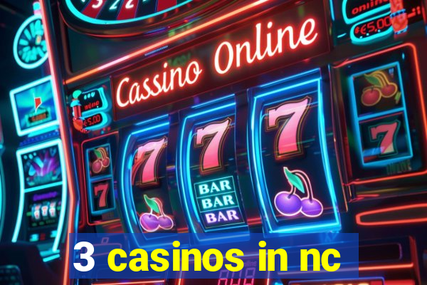 3 casinos in nc