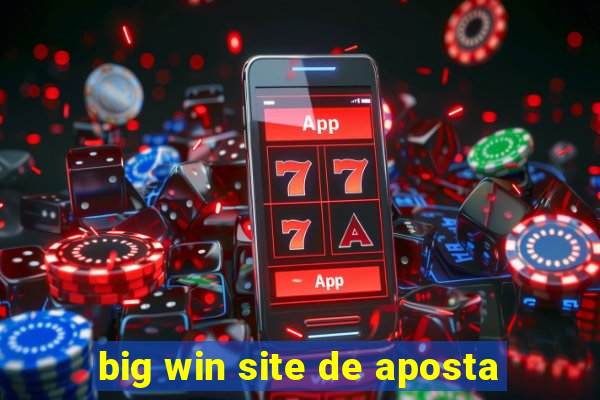 big win site de aposta