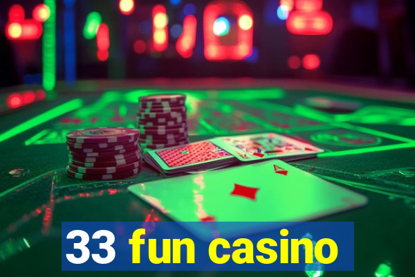 33 fun casino