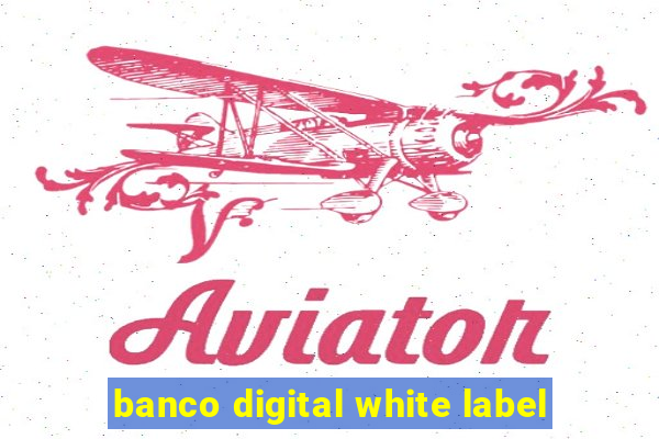 banco digital white label