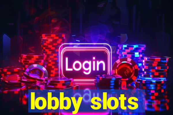 lobby slots