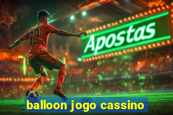 balloon jogo cassino