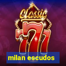 milan escudos