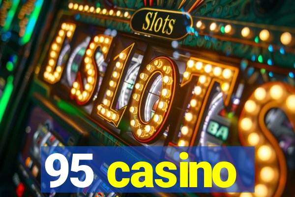 95 casino