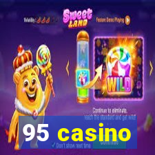 95 casino