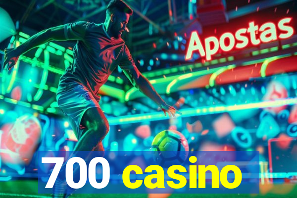 700 casino