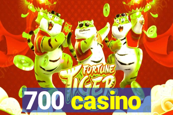 700 casino