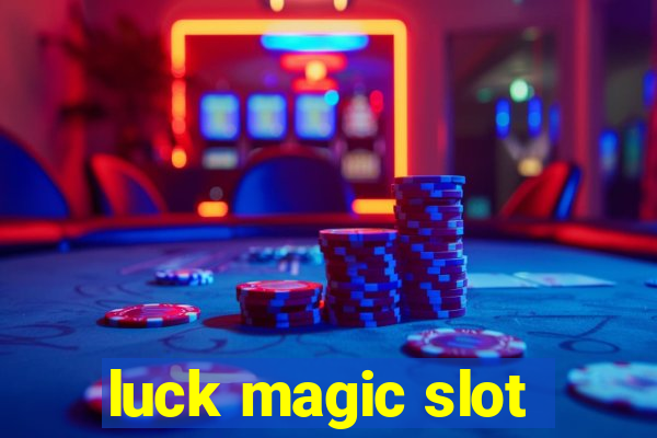 luck magic slot