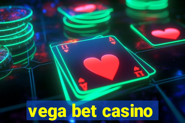 vega bet casino