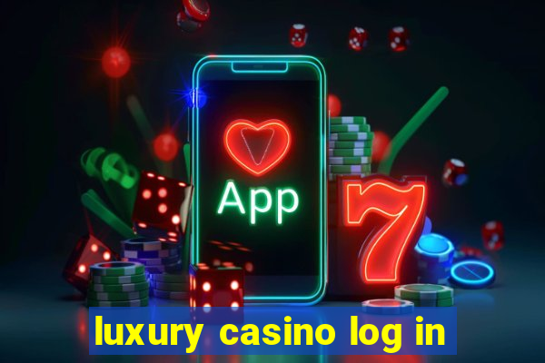 luxury casino log in