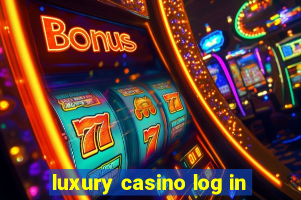 luxury casino log in