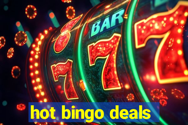 hot bingo deals