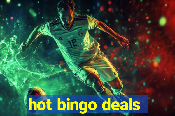 hot bingo deals