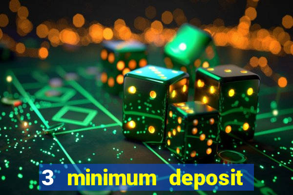 3 minimum deposit casino uk