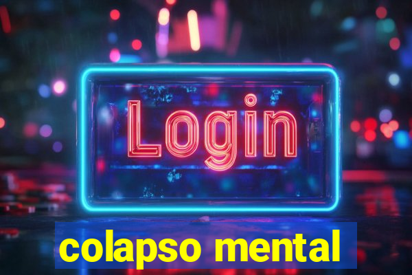 colapso mental