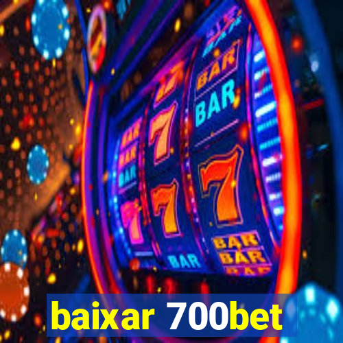 baixar 700bet