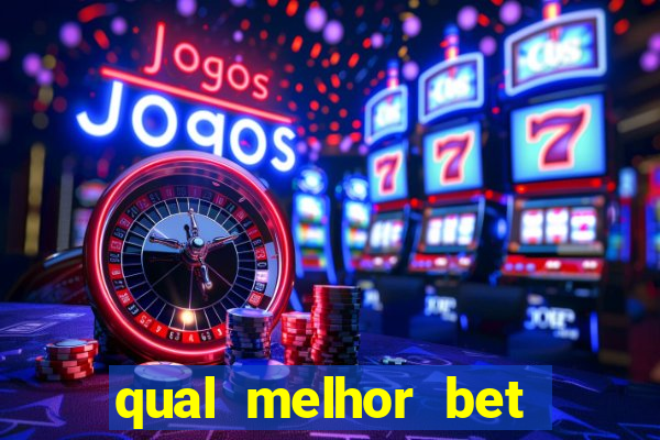 qual melhor bet para jogar