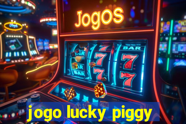 jogo lucky piggy