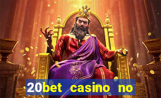 20bet casino no deposit bonus